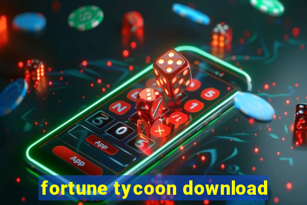 fortune tycoon download